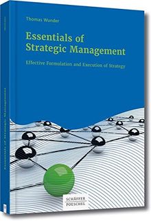 Essentials Of Strategic Management Effective Formulation And Execution Of Strategy Von Thomas Wunder Essentials Of Strategic Management Effective Formulation And Execution Of Strategy Von Thomas Wunder