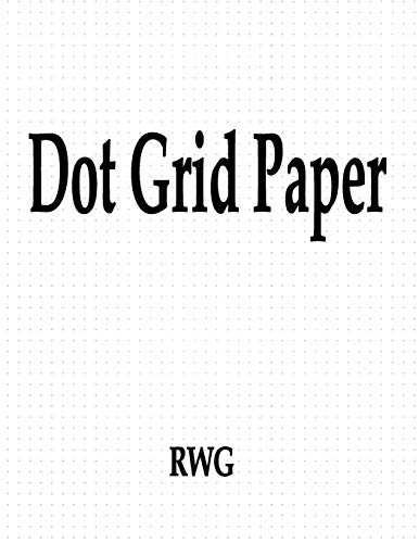 Dot Grid Paper: 150 Pages 8.5 X 11