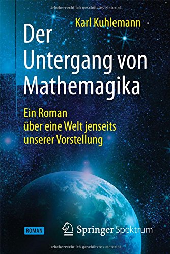 Der Untergang von Mathemagika: Ein Roman über eine Welt jenseits unserer Vorstellung
