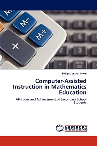Computer-Assisted Instruction in Mathematics Education: Attitudes and Achievement of Secondary School Students