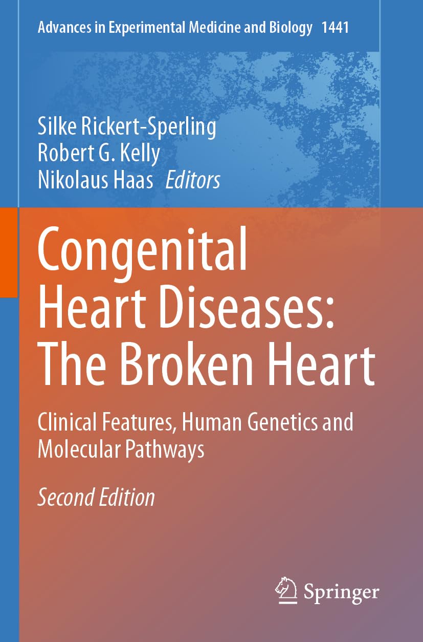 Congenital Heart Diseases: The Broken Heart: Clinical Features, Human Genetics and Molecular Pathways (Advances in Experimental Medicine and Biology, 1441, Band 1441)