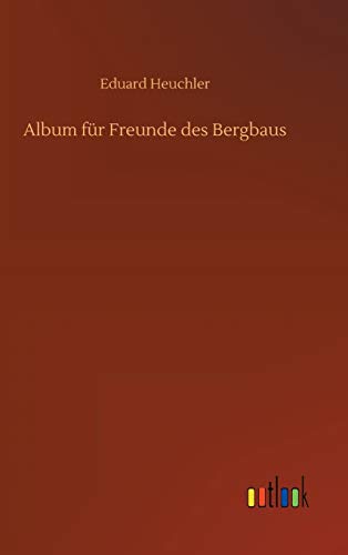 Album für Freunde des Bergbaus