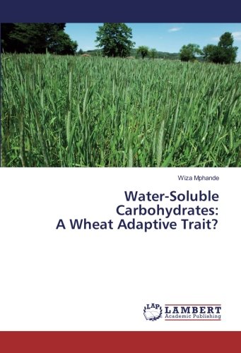 Water-Soluble Carbohydrates: A Wheat Adaptive Trait?