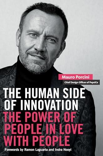 Mauro Porcini The Human Side Of Innovation, The Power Of People In Love With People