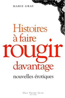 Histoires à faire rougir davantage (Lit Ero Gsj)