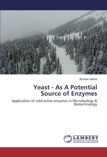 Yeast - As A Potential Source of Enzymes: Application of cold-active enzymes in Microbiology & Biotechnology
