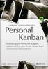 Personal Kanban: Visualisierung und Planung von Aufgaben, Projekten und Terminen mit dem Kanban-Board