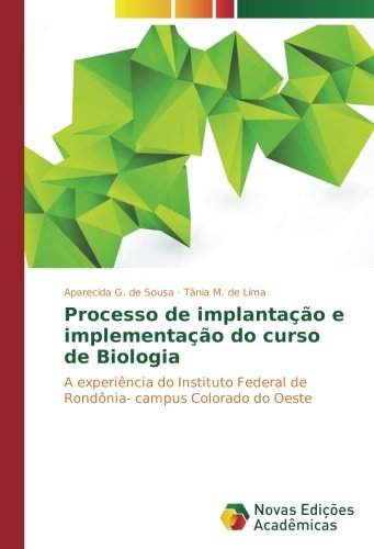 Processo de implantação e implementação do curso de Biologia: A experiência do Instituto Federal de Rondônia- campus Colorado do Oeste