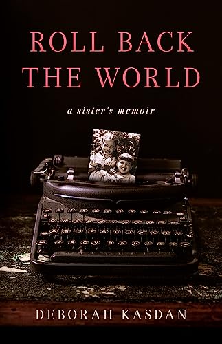 Roll Back the World: A Sister's Memoir