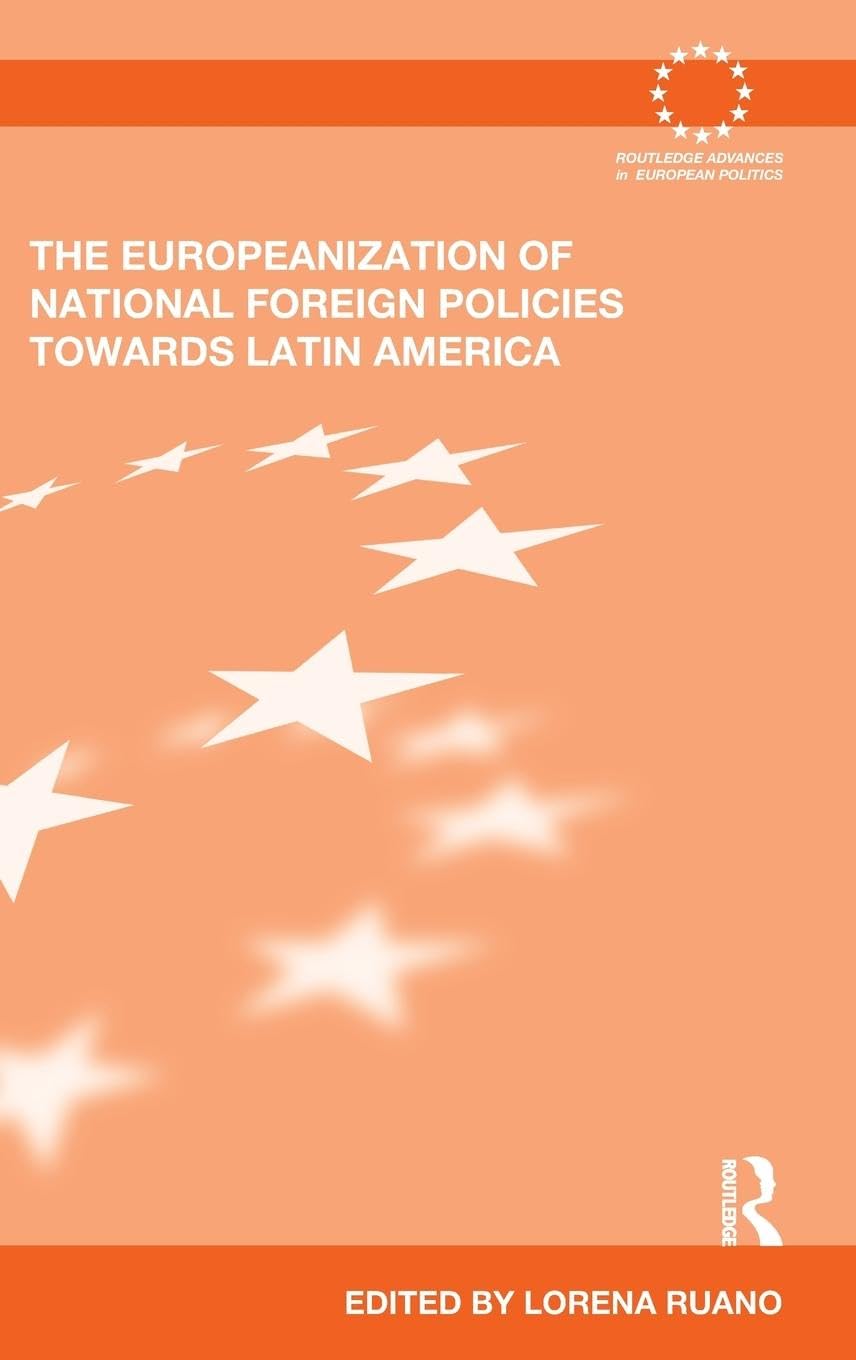 The Europeanization of National Foreign Policies towards Latin America (Routledge Advances in European Politics, 86, Band 86)