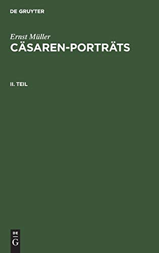 Ernst Müller: Cäsaren-Porträts. Teil 2
