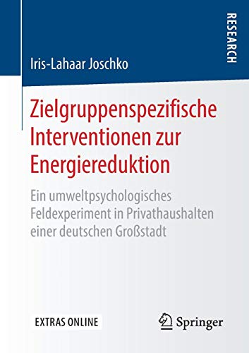 Zielgruppenspezifische Interventionen zur Energiereduktion: Ein umweltpsychologisches Feldexperiment in Privathaushalten einer deutschen Großstadt