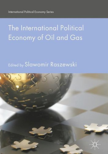 The International Political Economy of Oil and Gas (International Political Economy Series)