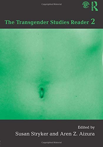The Transgender Studies Reader 2: The Transgender Studies Reader 2