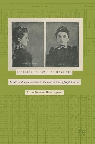 Conrad’s Sensational Heroines: Gender and Representation in the Late Fiction of Joseph Conrad