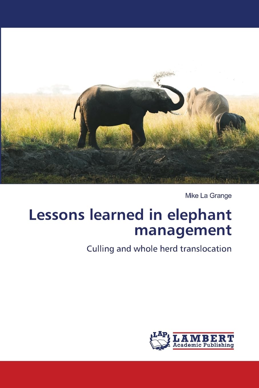 Lessons learned in elephant management: Culling and whole herd translocation