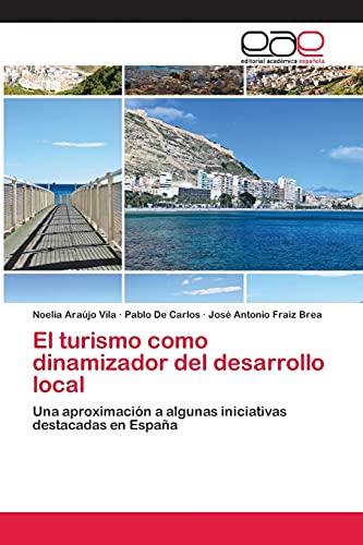 El turismo como dinamizador del desarrollo local: Una aproximación a algunas iniciativas destacadas en España