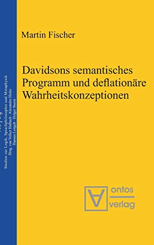 Davidsons semantisches Programm und deflationäre Wahrheitskonzeptionen (Logos, 12, Band 12)