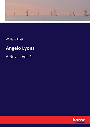 Angelo Lyons: A Novel. Vol. 1