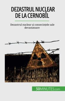 Dezastrul nuclear de la Cernobîl: Dezastrul nuclear și consecințele sale devastatoare: Dezastrul nuclear ¿i consecin¿ele sale devastatoare