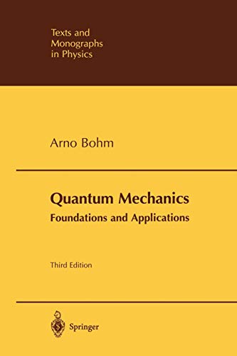 Quantum Mechanics: Foundations and Applications: Foundations and Applications. With Mark Loewe (Theoretical and Mathematical Physics)