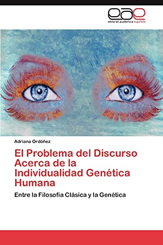 El Problema del Discurso Acerca de la Individualidad Genética Humana: Entre la Filosofía Clásica y la Genética