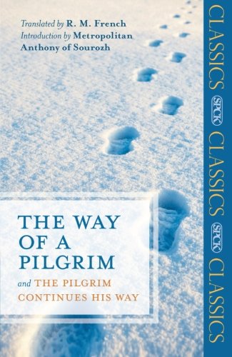 The Way of a Pilgrim: And the Pilgrim Continues his Way
