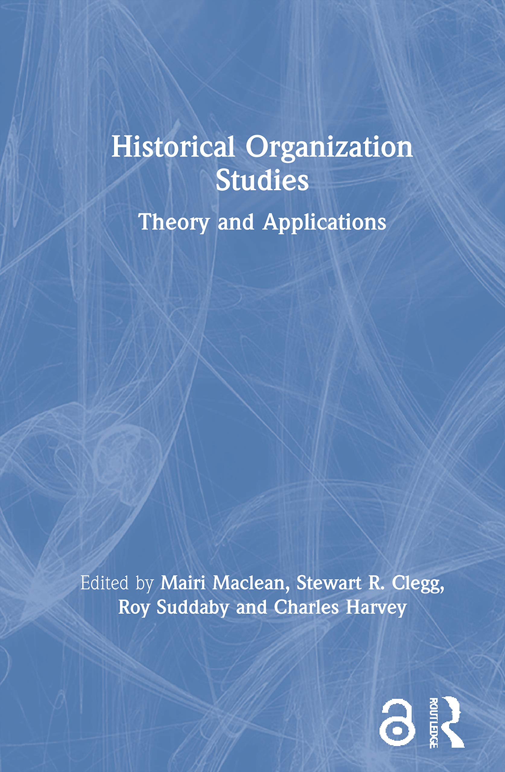 Historical Organization Studies: Theory and Applications