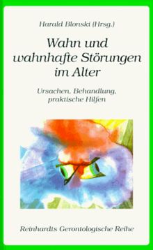 Wahn und wahnhafte Störungen im Alter