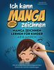 Ich kann Manga zeichnen!: Manga zeichnen lernen für Kinder ab 8 Jahren – mit 40 einfachen & kindgerechten Schritt-für-Schritt Anleitungen – inkl. unterstützender Hilfsvideos