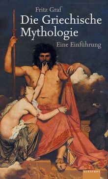 Griechische Mythologie. Eine Einführung