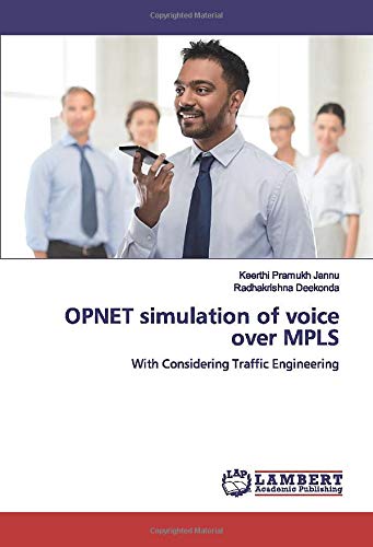 OPNET simulation of voice over MPLS: With Considering Traffic Engineering