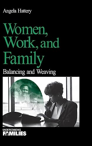 Women, Work, and Families: Balancing and Weaving (Understanding Families, V. 19)
