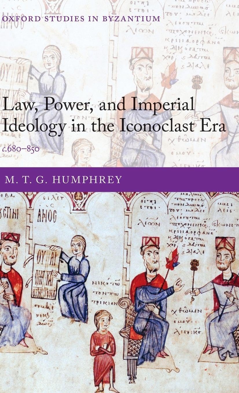 LAW POWER IMPERIAL IDEO ICON ERA OSBYZ C: C.680-850 (Oxford Studies in Byzantium)