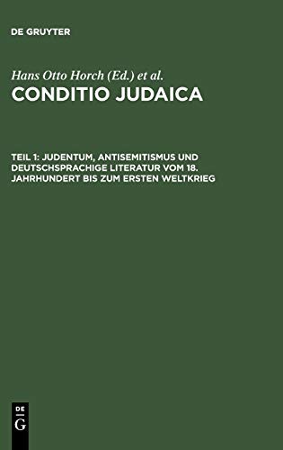 Judentum, Antisemitismus und deutschsprachige Literatur vom 18. Jahrhundert bis zum Ersten Weltkrieg (Conditio Judaica)
