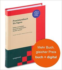 Praxishandbuch Six Sigma: Fehler vermeiden, Prozesse verbessern, Kosten senken