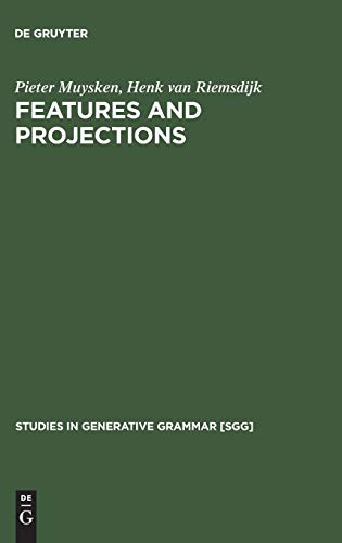 Features and Projections (Studies in Generative Grammar [SGG], Band 25)