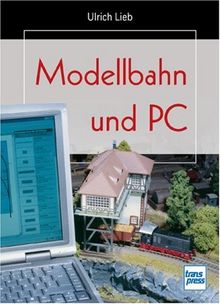 Modellbahn und PC (Die Modellbahn-Werkstatt)