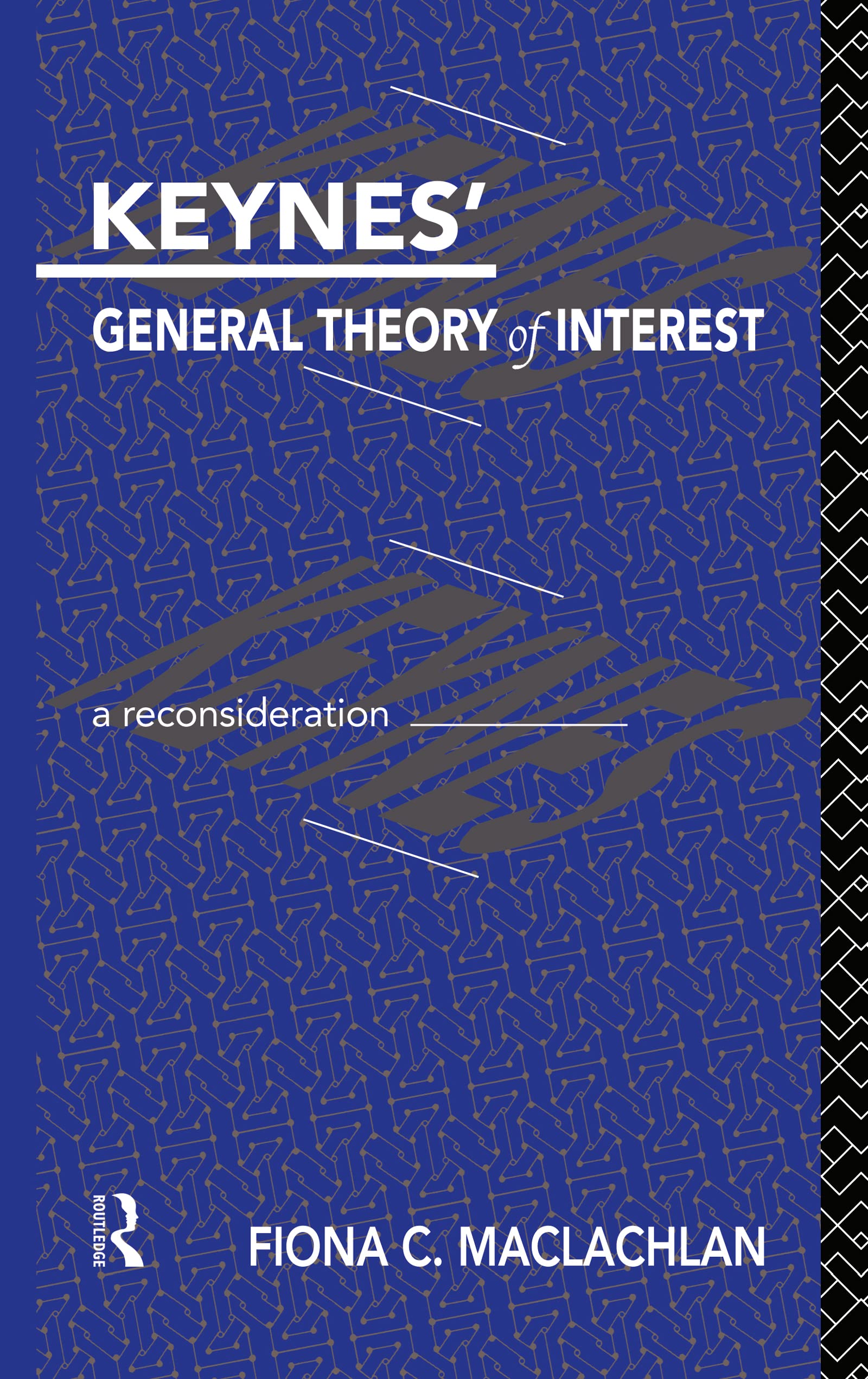 Keynes' General Theory of Interest: A Reconsideration (Foundations of the Market Economy Series)