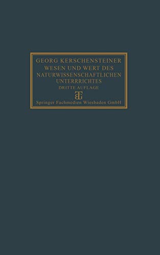 Wesen und Wert des Naturwissenschaftlichen Unterrichtes