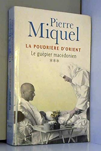 Le Guêpier Macédonien (la Poudrière D'orient)