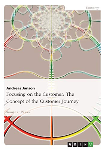 Focusing on the Customer: The Concept of the Customer Journey