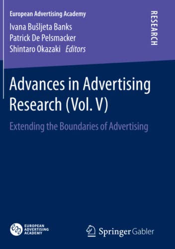Advances in Advertising Research (Vol. V): Extending the Boundaries of Advertising (European Advertising Academy, Band 5)