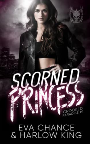 Scorned Princess: An Enemies to Lovers Gang Romance (Crooked Paradise, Band 1)