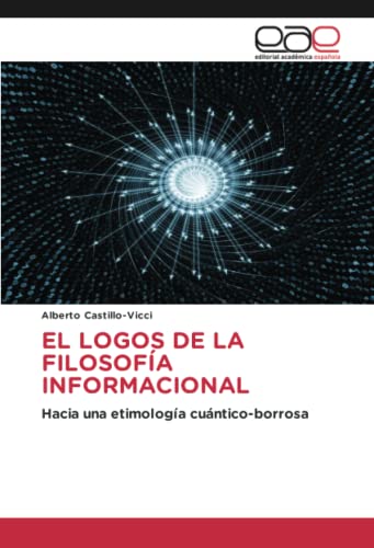 EL LOGOS DE LA FILOSOFÍA INFORMACIONAL: Hacia una etimología cuántico-borrosa