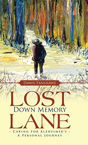 Lost Down Memory Lane - Caring For Alzheimer's: A Personal Journey