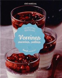 Verrines sucrées, salées : 150 recettes délicieuses