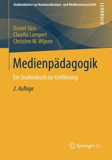 Medienpädagogik: Ein Studienbuch zur Einführung (Studienbücher zur Kommunikations- und Medienwissenschaft) (German Edition)