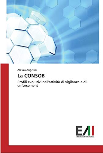 La CONSOB: Profili evolutivi nell'attività di vigilanza e di enforcement