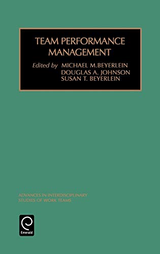 Team Performance Management (Research in Employment Policy) (Advances in Interdisciplinary Studies of Work Teams, 6, Band 6)